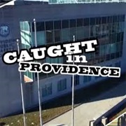 Caught in Providence