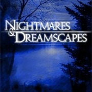 Nightmares & Dreamscapes