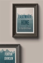 Everywhere Home: A Life in Essays (Fenton Johnson)