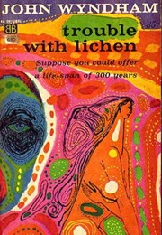 Trouble With Lichen (John Wyndham)