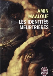 Les Identités Meurtrières (Amin Maalouf)