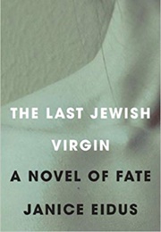The Last Jewish Virgin (Janice Eidus)