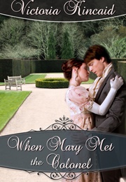 When Mary Met the Colonel: A Pride and Prejudice Novella (Victoria Kincaid)