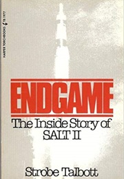 Endgame: The Inside Story of SALT II (Strobe Talbott)