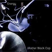 Mother Black Cap - Energy