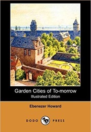 Garden Cities of Tomorow (Ebenezer Howard)