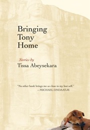 Bringing Tony Home (Tissa Abeysekara)