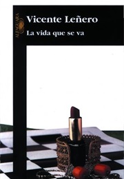 La Vida Que Se Va (Vicente Leñero)