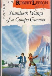 Slambash Wangs of a Compo Gormer (Robert Leeson)