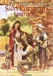 Saint Elizabeth's Three Crowns (Blanche Jennings Thompson)