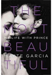 The Most Beautiful: My Life With Prince (Mayte Garcia)