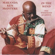 Makanda Ken McIntyre – in the Wind (The Woodwind Quartets)