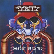 Y &amp; T - Best of &#39;81 to &#39;85
