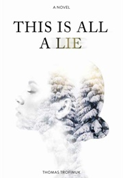 This Is All a Lie (Thomas Trofimuk)