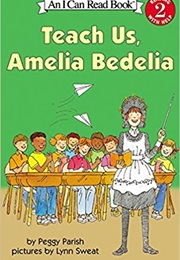 Teach Us, Amelia Bedelia (Peggy Parish)