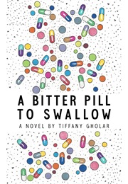 A Bitter Pill to Swallow (Tiffany Gholar)