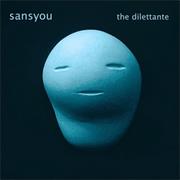 Sansyou - The Dilettante