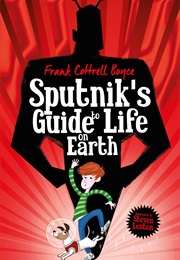 Sputnik's Guide to Life on Earth (Frank Cottrell Boyce)