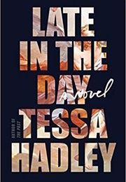 Late in the Day (Tessa Hadley)