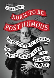 Born to Be Posthumous (Mark Dery)