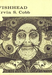 Fishhead (Irvin S. Cobb)
