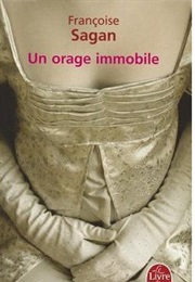 Un Orage Immobile (Françoise Sagan)
