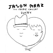 Lucky - Jason Mraz Ft. Colbie Caillat