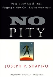 No Pity: People With Disabilities Forging a New Civil Rights Movement (Joseph Shapird)