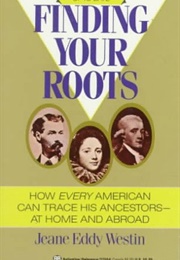 Finding Your Roots (Jeane Eddy Westin)