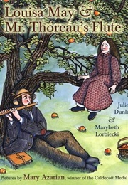 Louisa May and Mr. Thoreau's Flute (Dunlap, Julie)