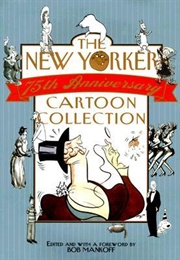 The New Yorker 75th Anniversary Cartoon Collection (Robert Mankoff, Ed.)