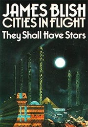 They Shall Have Stars (James Blish)