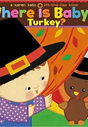 Where Is Baby's Turkey? (Karen Katz)