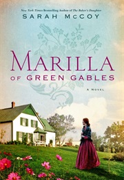 Marilla of Green Gables (Sarah McCoy)