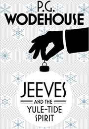 Jeeves and the Yule-Tide Spirit (P. G. Wodehouse)