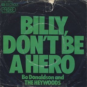 Billy, Don't Be a Hero - Bo Donaldson & the Heywoods