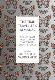 The Time Traveller&#39;s Almanac (Eds. Ann &amp; Jeff Vandermeer)