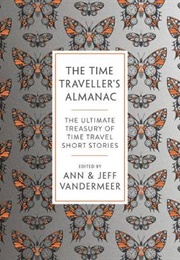 The Time Traveller's Almanac (Eds. Ann & Jeff Vandermeer)
