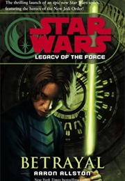 Star Wars: Legacy of the Force - Betrayal (Aaron Allston)