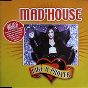 Madhouse - Like a Prayer