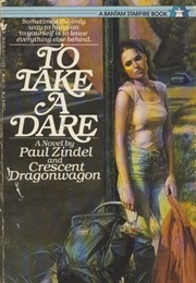 To Take a Dare (Paul Zindel and Crescent Dragonwagon)