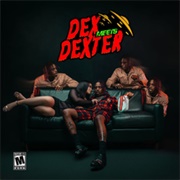 Famous Dex - Dex Meets Dexter (2018)