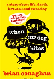 When Mr. Dog Bites (Brian Conaghan)