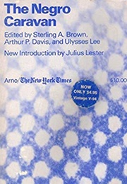The Negro Caravan (Sterling A. Brown Ed.)