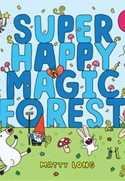 Super Happy Magic Forest (Matty Long)