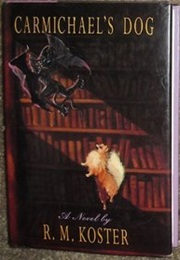 Carmichael's Dog (R. M. Koster)