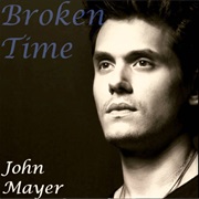 Broken Time - John Mayer