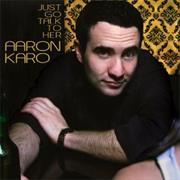 Just Go Talk to Her - Aaron Karo