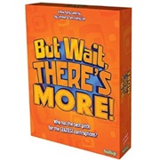 But Wait, There's More!