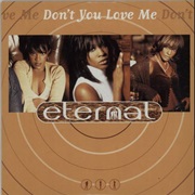 Eternal - Don&#39;t You Love Me